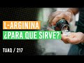 L arginina para qué sirve