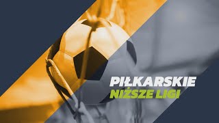 Piłkarskie Niższe Ligi - 19.09.2023