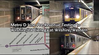 Metro D Line Pre-Revenue Testing to Wilshire/La Cienega at Wilshire/Western Station