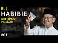 Belajar dari: BJ Habibie | Motivasi Pelajar