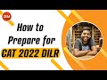 How to prepare for DILR for CAT 2022 | Bharathwaj, IIT -M | CAT LRDI Preparation | 2IIM CAT Prep