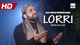 LORRI NEW KALAM - QARI SHAHID MEHMOOD QADRI - OFFICIAL HD VIDEO - HI-TECH ISLAMIC - BEAUTIFUL NAAT