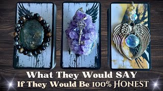 What They Would Say To You If They Would Be 💯 Honest 👀🔮❤︎ Soul Connections ❤︎ Pick a Card