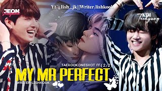 MY Mr. Perfect ll1/2ll Twoshot ll TAEKOOK ff in urdu by Lish_Kook ll #taekookff#taekookurduff#topjk