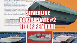 SILVERLINE BOAT UPDATE #2 FLOOR/DECK REMOVAL