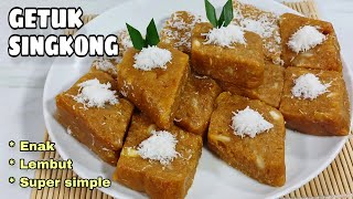 RESEP MEMBUAT GETUK SINGKONG GULA MERAH LEMBUT DAN ENAK