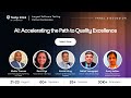 AI: Accelerating the Path to Quality Excellence |  Panel Discussion | Testμ 2024 | LambdaTest