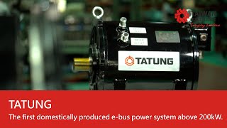 The first domestically produced e-bus power system above 200kW.– TATUNG | Taiwan Excellence 台灣精品