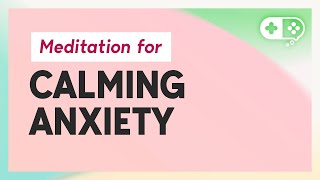 Mediation To Calm Anxiety