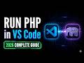 How to Run PHP in Visual Studio Code 2026 | Complete Setup Guide