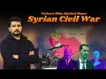 Syrian Civil War 01 | Faisal Warraich