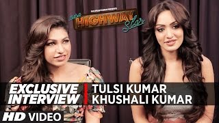 Exclusive Interview With Tulsi Kumar & Khushali Kumar | Mera Highway Star