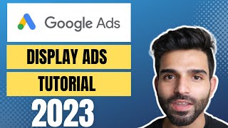 Google Display Ads Tutorial 2023 | (Simple Step-by-Step For Beginners)
