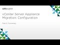 vCenter Server Appliance Migration - Module 1: Configuration (Part 6) Summary