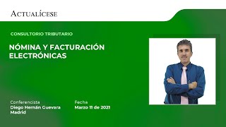 Consultorio tributario: Nómina y facturación electrónicas con el Dr. Diego Guevara