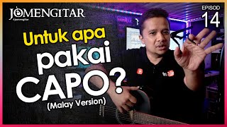 JOMENGITAR (Ep 14) Main Gitar Guna CAPO Dengan 3 Syarat?