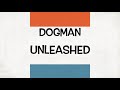 dogman unleashed