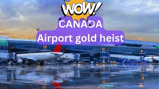 wow Airport Heist in Canada