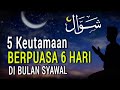 Bersyukurlah, Inilah 5 Keutamaan Berpuasa 6 Hari Dibulan Syawal