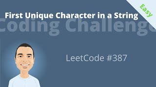 CODING INTERVIEW QUESTION - First Unique Character in a String