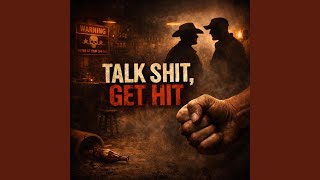 Talk Shit Get Hit