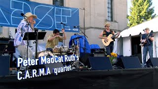 Peter MadCat Ruth's C.A.R.M.A. Quartet,  Ann Arbor Summer Festival 2022  Full Set