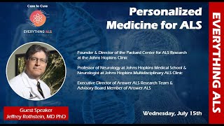 Dr. Jeff Rothstein MD PhD of Johns Hopkins re Personalized Medicine in ALS