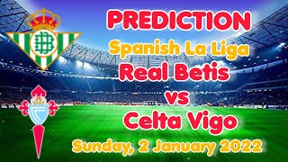 Real Betis vs Celta Vigo prediction, preview, team news and more | La Liga 2021-22