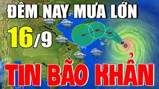 Dự báo thời tiết hôm nay mới nhất ngày 16/9| Dự báo thời tiết 3 ngày tới#thờitiết