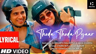 Thoda Thoda Pyaar | Stebin Ben Song |  Sidharth Malhotra,Neha Sharma  |  Nilesh Ahuja,Kumaar