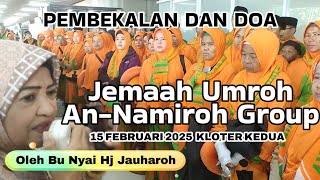 PEMBEKALAN DAN DOA JEMAAH UMROH 15 FEBRUARI 2025 AN-NAMIROH TRAVELINDO OLEH BU NYAI HJ JAUHAROH