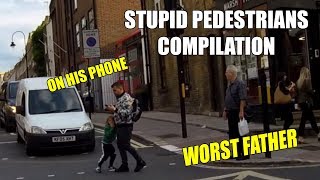 WORST FATHER! - STUPID PEDESTRIANS COMPILATION