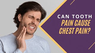 Can Tooth Pain Cause Chest Pain? (Top Helpful Preventive Tips)