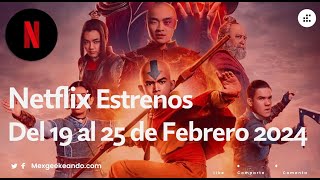 Netflix Estrenos del 19  al 25 de Febrero 2024
