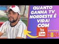 Quanto ganha TV NORDESTE É VIDA! em 2024 Atualizado