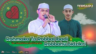 Rohmaka Ya Robbal Ibadi II Robbahu Bidzikri II Majelis Gandrung Nabi