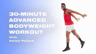 30-Minute Advanced Bodyweight Workout With Raneir Pollard | POPSUGAR FITNESS