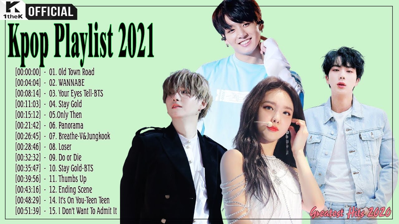 K Pop Playlist 2021 한국 노래는 전 세계적으로 유명합니다 Youtube