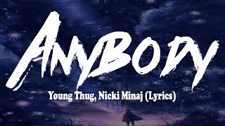 Young Thug, Nicki Minaj - Anybody (Lyrics)