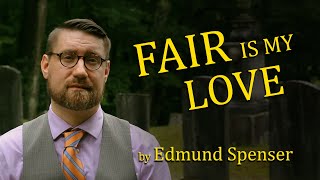 Fair Is My Love by Edmund Spenser (Graveyard Poetry)