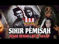 SIHIR PEMISAH | KISAH BENAR #bilikgelapseramdanmisteri #sihirpemisah #horrorstories