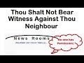 Thou Shalt not bear false witness against thy neighbor