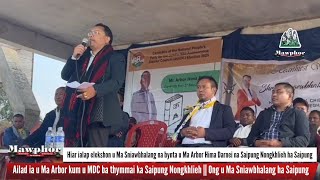 Ailad ia u Ma Arbor kum u MDC ba thymmai ka Saipung Nongkhlieh || Ong u Ma Sniawbhalang ha Saipung