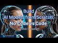 Build AI Models from Scratch: No Code vs Code - Which is Easier?