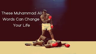 These Muhammad Ali Words Can Change Your Life. Motivational  Quotes From Muhammad Ali.