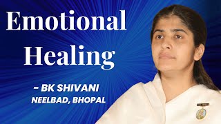 Emotional Healing | BK Shivani | Neelbad, Bhopal | @brahmakumaris  @bkshivani