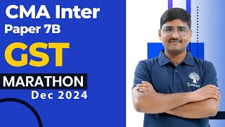 P7B GST MARATHON | CMA INTER MARATHON | CMA INTER REVISION | DEC 2024 EXAMS