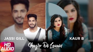 Latest Punjabi Song 2017 | Ghagre Di Lauwn | Jassi Gill | Kaur B | Punjabi Audio Song