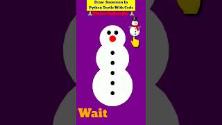 ☃️Draw Snowman In Python Turtle With Code|#shorts #snowman #youtubeshorts #coding