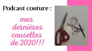 Podcast couture : mes dernières cousettes de 2020